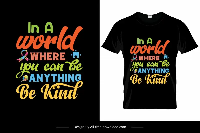 in a world where you can be anything be kind quotation tshirt template colorful calligraphy autism symbol puzzle joints piece decor