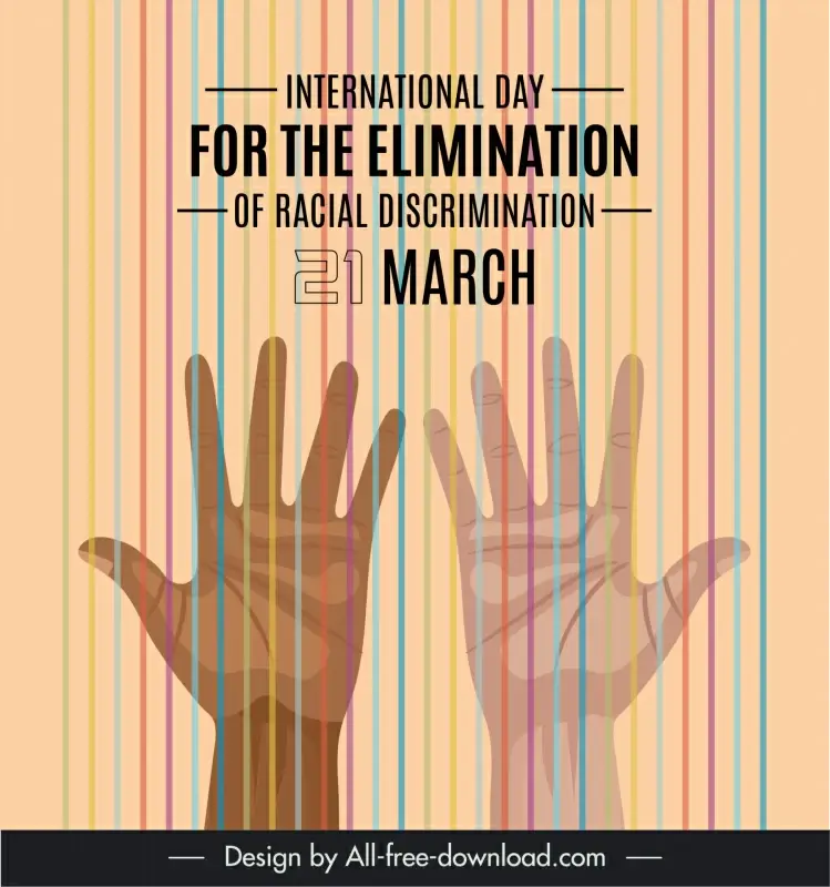 international day for the elimination of racial discrimination poster template dark design stripes raising hands sketch