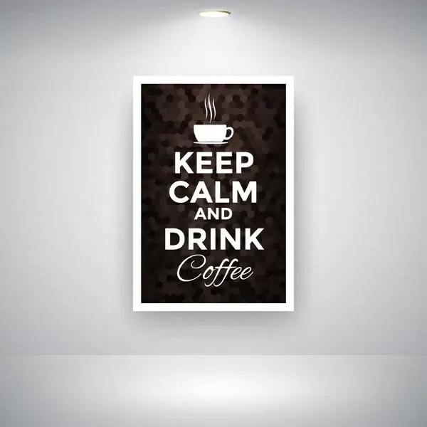 keep calm and drink coffee on wall
