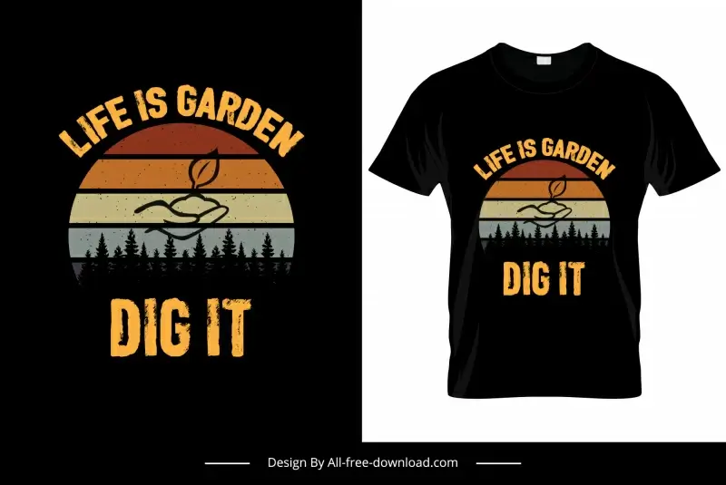 life is garden dig it quotation tshirt template flat retro nature scene sketch