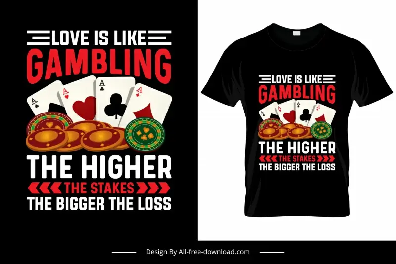 love is like a gamble the higher the stakes the bigger the loss quotation tshirt template modern gamble elements decor