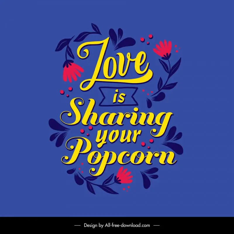 love is sharing your popcorn quotation banner template flat classical handdrawn texts flowers decor 