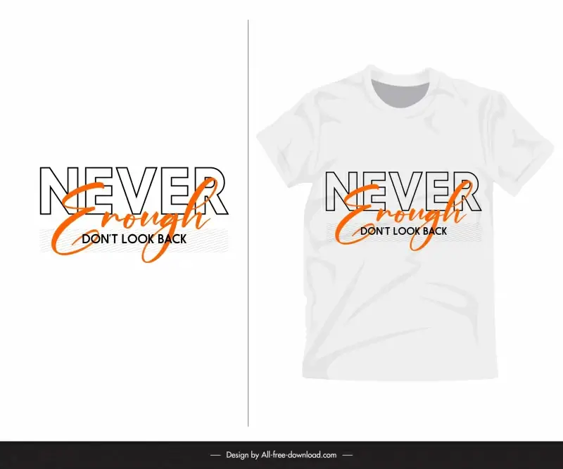  never enough typography quotation t shirt template flat texts