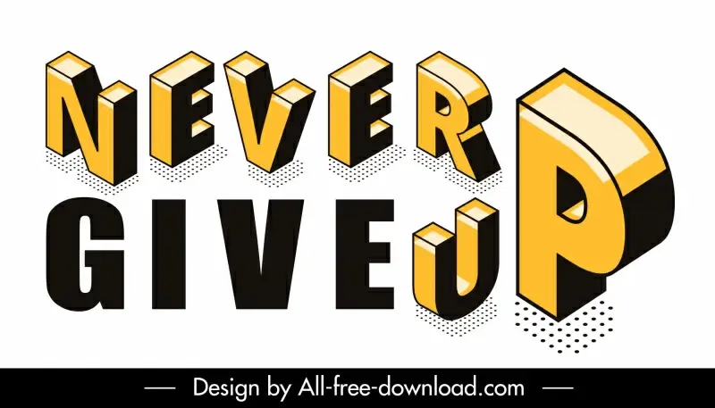 never give up quotation 3d texts typography template