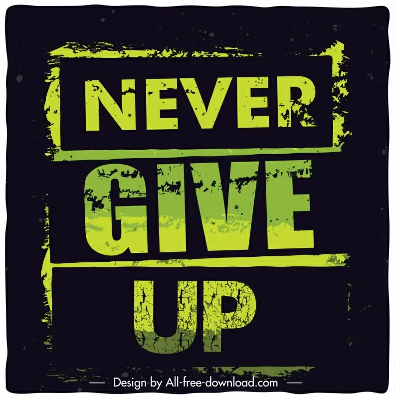 never give up quotation dark grunge retro poster typography template