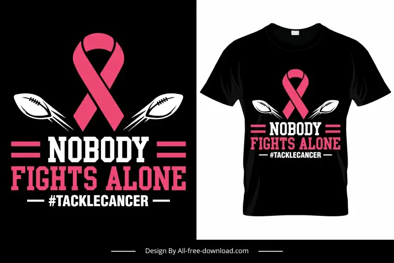 nobody fights alone tackle cancer quotation tshirt template dynamic symmetric dark design 
