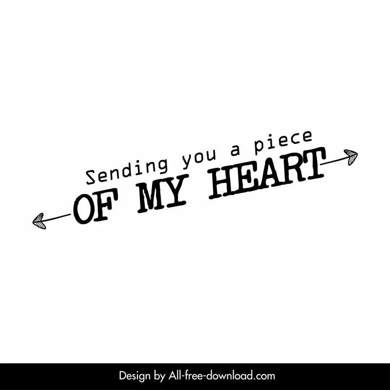 sending you a piece of my heart quotation typography template black white simple arrows texts outline 