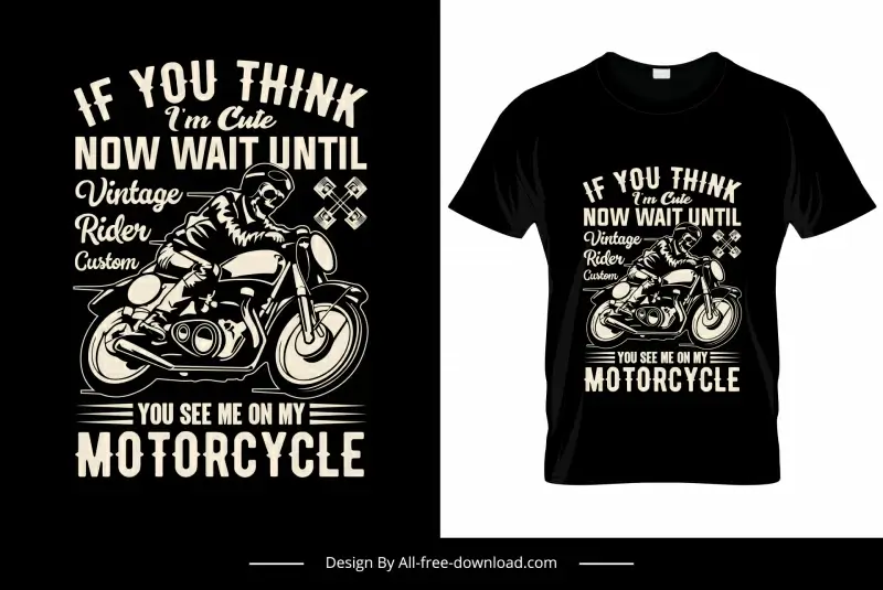 t shirt motorcycle if you think i am cute quotation retro dynamic design