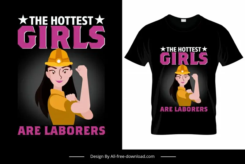 the hottest girls are laborers quotation tshirt template lady worker cartoon sketch 