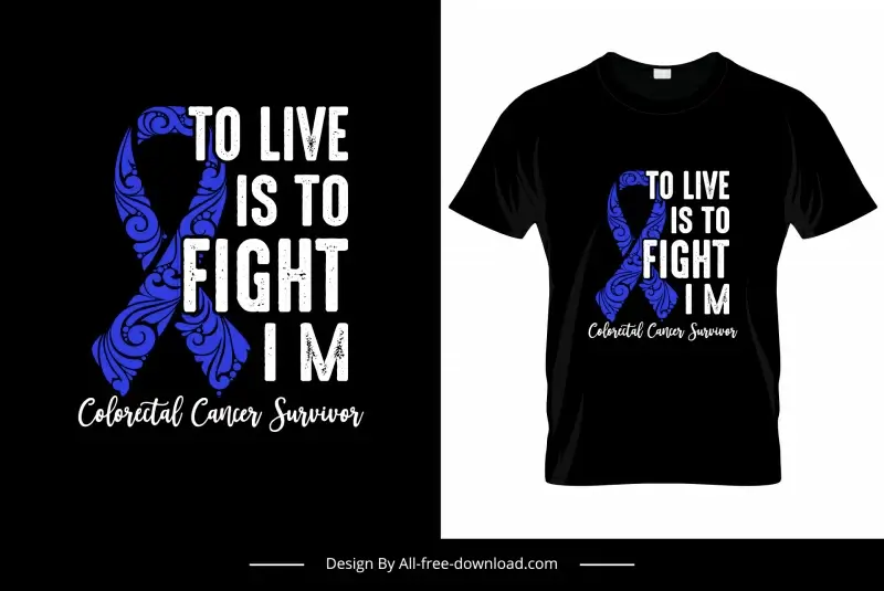 to live is to fight i m colorectal cancer survivor quotation tshirt template contrast design