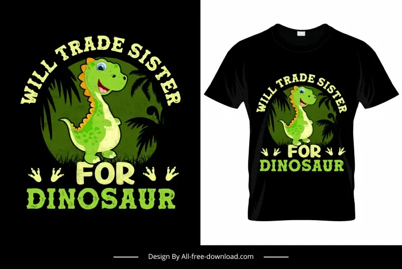 will trade sister for dinosaur quotation tshirt template cute dinosaur cartoon sketch