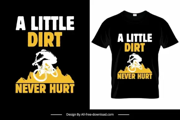 a little dirt never hurt quotation tshirt template dynamic silhouette bicycle cyclist sketch