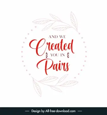 and we created you in pairs typo  poster template elegant classical flat texts leaf design