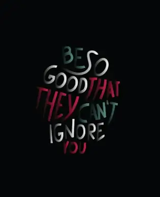 be so good that they cant ignore you quotation backdrop template modern elegant dark design