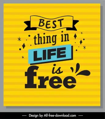 best thing in life is free quotation colorful poster typography template