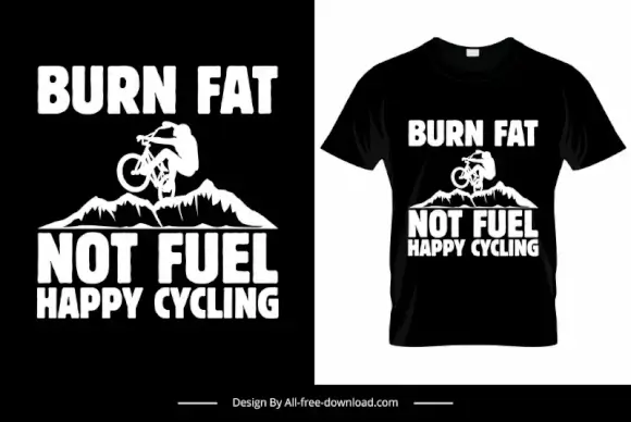 burn fat not fuel happy cycling tshirt template black white silhouette bicycle cyclist mountain texts sketch