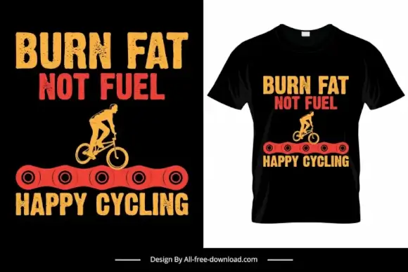 burn fat not fuel happy cycling tshirt template dark silhouette cyclist texts chain sketch