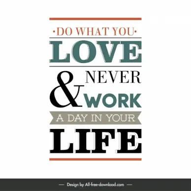 do what you love never work a day in your life quotation typography banner template elegant uppercase letters sketch