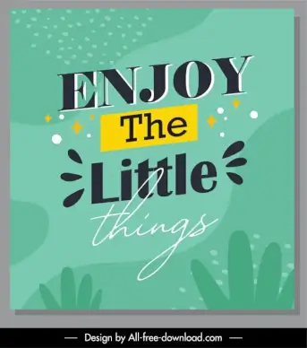 enjoy the little things quotation modern elegant poster typography template