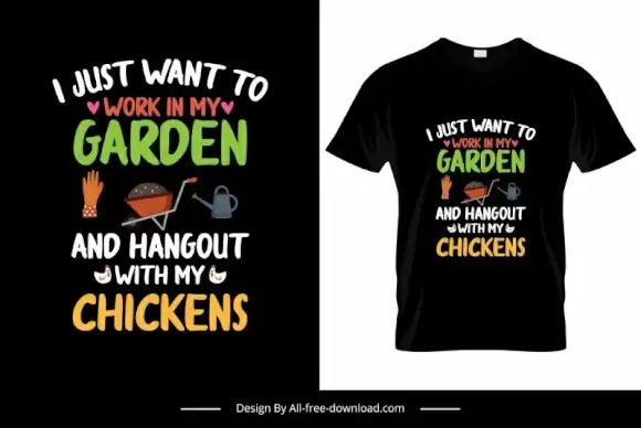 i just want to work in my garden and hangout with my chickens quotation tshirt template contrast dark gardening tools texts decor