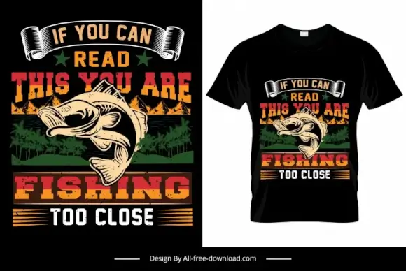 if you can read this fishing too close quotation tshirt template retro dark fish sketch