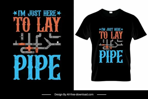 im just here to lay pipe tshirt template flat classical pipes texts decor