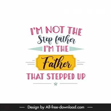 im not the step father im the father that stepped up wording quotation template elegant flat design