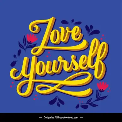 love yourself quotation banner template calligraphic texts classic flowers decor