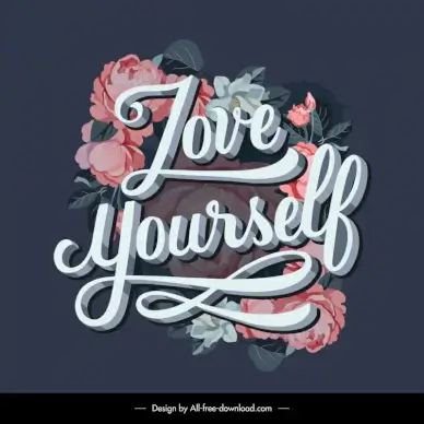 love yourself quotation poster template elegant calligraphic texts flowers decor 