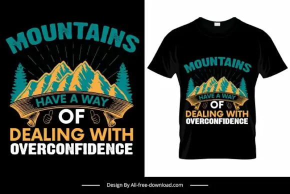 mountains have a way of dealing with overconfidence quotation tshirt template symmetric mountain trees ribbon decor