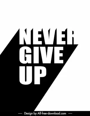 never give up quotation black white 3d poster typography template