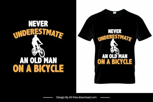 never underestimate an old man on a bicycle quotation tshirt template silhouette contrast design 