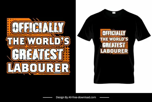 officially the worlds greatest labourer quotation tshirt template flat classical grunge decor
