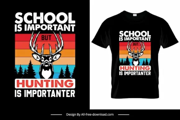 school is important but hunting is importanter quotation tshirt template classical reindeer trees stripes decor