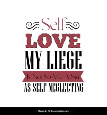 self love my liege is not so vile a sin as self neglecting quotation poster template symmetric flat elegant classical texts ribbon curves decor 