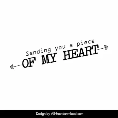 sending you a piece of my heart quotation typography template black white simple arrows texts outline
