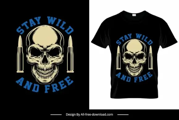 stay wild and free tshirt template symmetric retro frightening skull bullets sketch