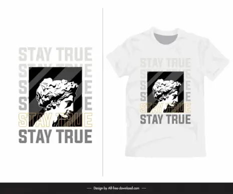  t shirt template stay true typography sculpture handdrawn