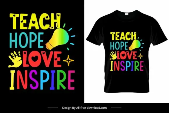 teach hope love inspire quotation tshirt template colorful texts lighbulb hand sketch