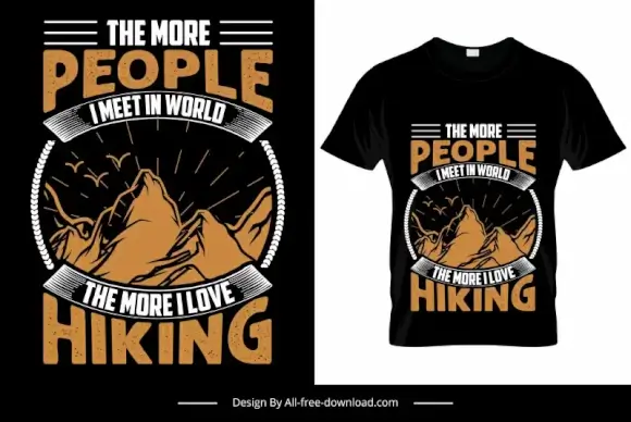 the more people i meet in world the more i love hiking quotation tshirt template flat classical handdrawn mountain scene texts decor