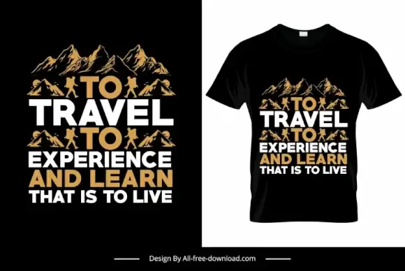 to travel to experience and learn this is how to live quotation tshirt template dark silhouette mountain human icons decor