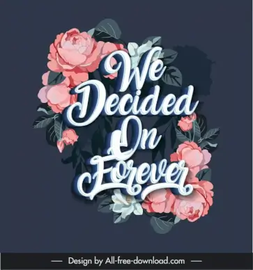 we decided on forever wedding quote banner template elegant floral calligraphic texts decor 