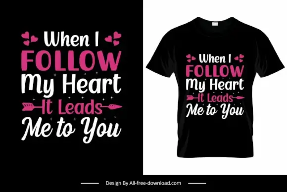 when i follow my heart it leads to you quotation tshirt template flat classic texts arrow hearts decor