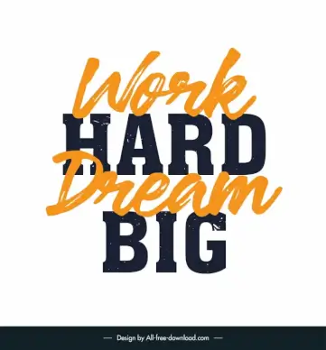 work hard dream big quotation typography template flat retro texts handdrawn design