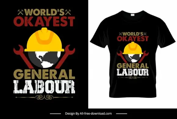 worlds okayest general labour tshirt template grunge retro symmetric texts wrench helmet globe sketch