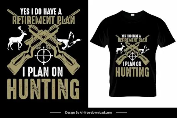 yes i do have a retirement plan i plan on hunting quotation tshirt template dark classical rifles reindeer bird sketch