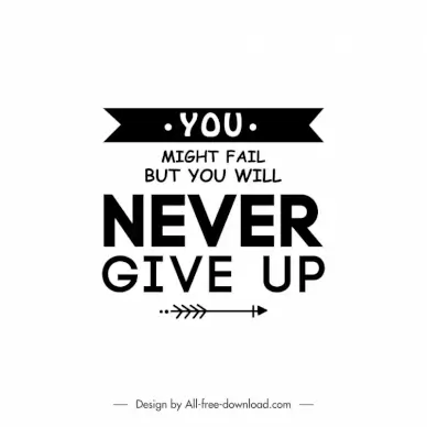 You might fail but you will never give up quotation black white banner typography template