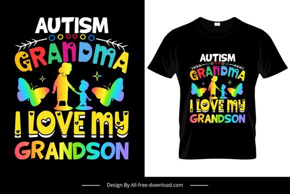 autism grandma i love my grandson quotation tshirt template colorful texts silhouettes decor