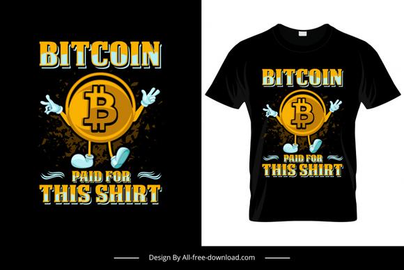 bitcoin paid for this shirt template contrast dark design stylized coin cartoon sketch