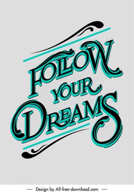 Follow your dreams quotation background typography template